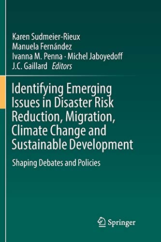 9783319816234: Identifying Emerging Issues in Disaster Risk Reduction, Migration, Climate Change and Sustainable Development: Shaping Debates and Policies