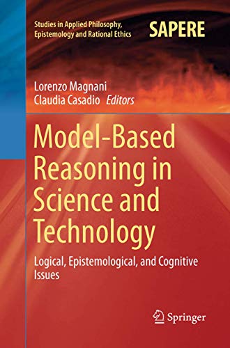 Stock image for Model-Based Reasoning in Science and Technology. Logical, Epistemological, and Cognitive Issues. for sale by Gast & Hoyer GmbH