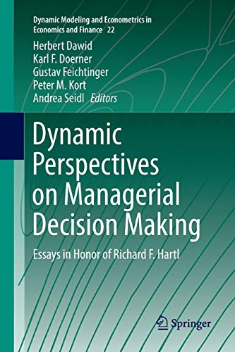 Beispielbild fr Dynamic Perspectives on Managerial Decision Making : Essays in Honor of Richard F. Hartl zum Verkauf von Buchpark