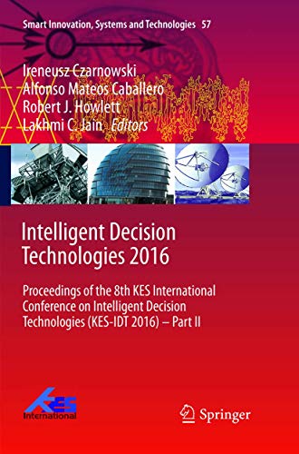 9783319819266: Intelligent Decision Technologies 2016: Proceedings of the 8th KES International Conference on Intelligent Decision Technologies (KES-IDT 2016) – Part ... Innovation, Systems and Technologies, 57)