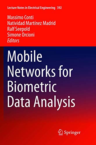 Beispielbild fr Mobile Networks for Biometric Data Analysis: 392 (Lecture Notes in Electrical Engineering, 392) zum Verkauf von AwesomeBooks