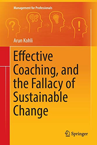 9783319819518: Effective Coaching, and the Fallacy of Sustainable Change (Management for Professionals)