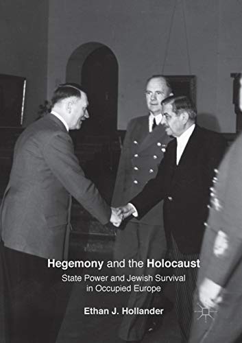 9783319819709: Hegemony and the Holocaust: State Power and Jewish Survival in Occupied Europe
