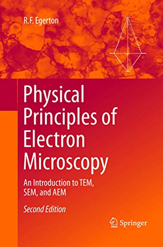 Imagen de archivo de PHYSICAL PRINCIPLES OF ELECTRON MICROSCOPY AN INTRODUCTION TO TEM SEM AND AEM 2ED (PB 2016) a la venta por Basi6 International