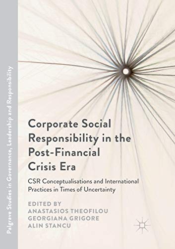 Stock image for Corporate Social Responsibility in the Post-Financial Crisis Era: CSR Conceptualisations and International Practices in Times of Uncertainty (Palgrave . in Governance, Leadership and Responsibility) for sale by Lucky's Textbooks