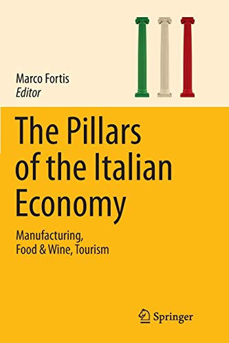 9783319820484: The Pillars of the Italian Economy: Manufacturing, Food & Wine, Tourism