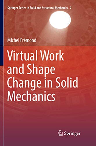 Beispielbild fr Virtual Work and Shape Change in Solid Mechanics (Springer Series in Solid and Structural Mechanics, 7) zum Verkauf von Lucky's Textbooks