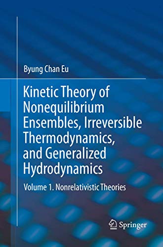 Stock image for Kinetic Theory of Nonequilibrium Ensembles, Irreversible Thermodynamics, and Generalized Hydrodynamics: Volume 1. Nonrelativistic Theories for sale by Lucky's Textbooks