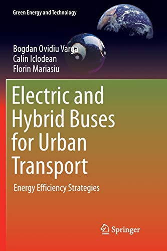 Beispielbild fr Electric and Hybrid Buses for Urban Transport: Energy Efficiency Strategies (Green Energy and Technology) zum Verkauf von Lucky's Textbooks