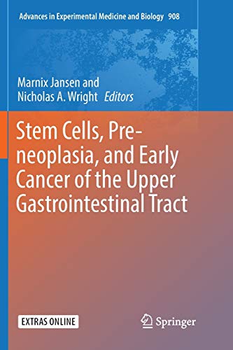 9783319823416: Stem Cells, Pre-neoplasia, and Early Cancer of the Upper Gastrointestinal Tract: 908 (Advances in Experimental Medicine and Biology)