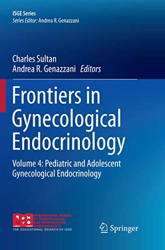 9783319823522: Frontiers in Gynecological Endocrinology: Volume 4: Pediatric and Adolescent Gynecological Endocrinology