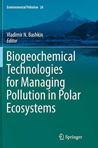 9783319824345: Biogeochemical Technologies for Managing Pollution in Polar Ecosystems: 26 (Environmental Pollution)