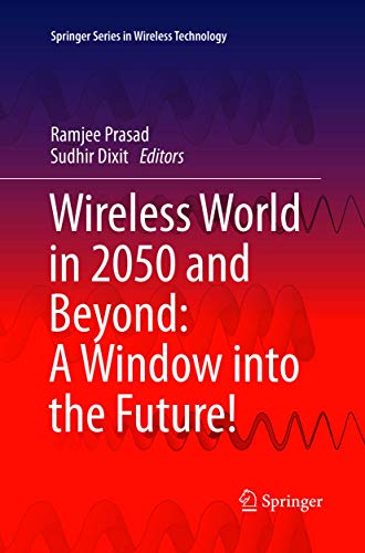 9783319825083: Wireless World in 2050 and Beyond: A Window into the Future! (Springer Series in Wireless Technology)