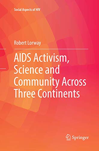 9783319825212: AIDS Activism, Science and Community Across Three Continents: 1 (Social Aspects of HIV)