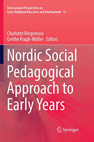 Imagen de archivo de Nordic Social Pedagogical Approach to Early Years (International Perspectives on Early Childhood Education and Development, 15) a la venta por GF Books, Inc.