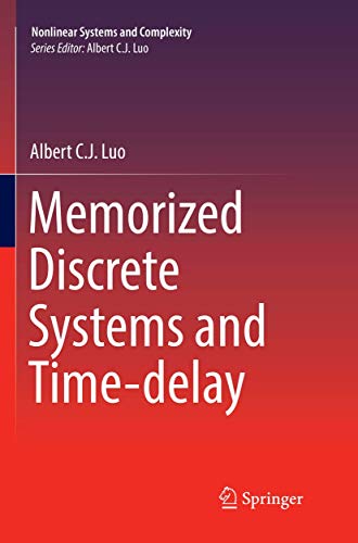 Beispielbild fr Memorized Discrete Systems and Time-delay (Nonlinear Systems and Complexity, 17) zum Verkauf von Ria Christie Collections