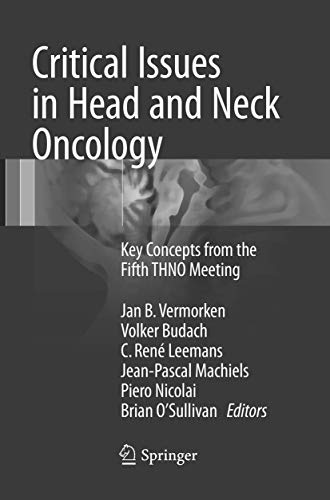 9783319826912: Critical Issues in Head and Neck Oncology: Key concepts from the Fifth THNO Meeting