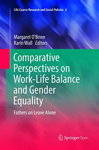 9783319827087: Comparative Perspectives on Work-Life Balance and Gender Equality: Fathers on Leave Alone