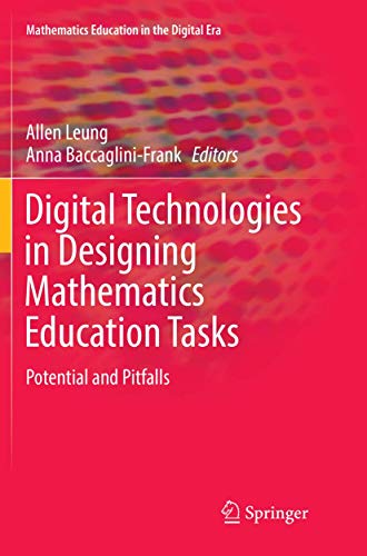 Beispielbild fr Digital Technologies in Designing Mathematics Education Tasks: Potential and Pitfalls (Mathematics Education in the Digital Era, 8) zum Verkauf von Red's Corner LLC