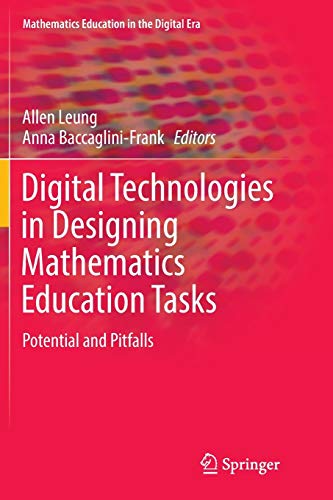 Stock image for Digital Technologies in Designing Mathematics Education Tasks: Potential and Pitfalls (Mathematics Education in the Digital Era, 8) for sale by Red's Corner LLC
