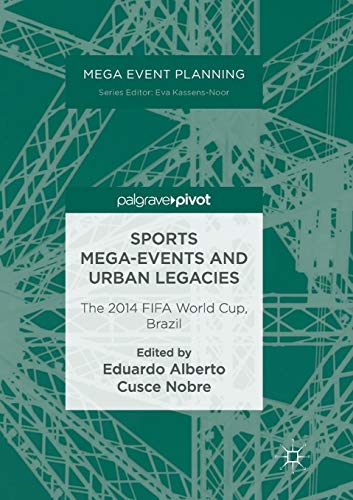 9783319829609: Sports Mega-Events and Urban Legacies: The 2014 FIFA World Cup, Brazil