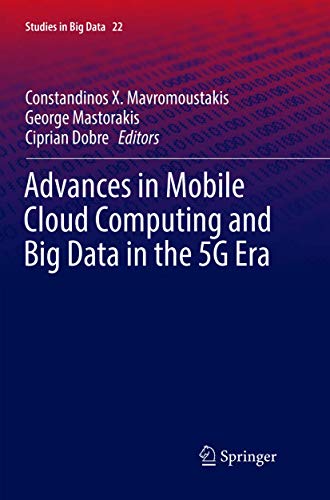 9783319832227: Advances in Mobile Cloud Computing and Big Data in the 5G Era (Studies in Big Data, 22)