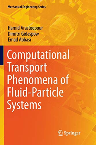Imagen de archivo de Computational Transport Phenomena of Fluid-Particle Systems (Mechanical Engineering Series) a la venta por Lucky's Textbooks