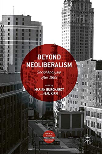 9783319833255: Beyond Neoliberalism: Social Analysis after 1989
