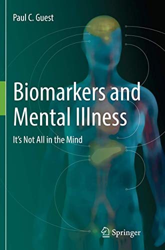 9783319834375: Biomarkers and Mental Illness: It’s Not All in the Mind: It’s Not All in the Mind