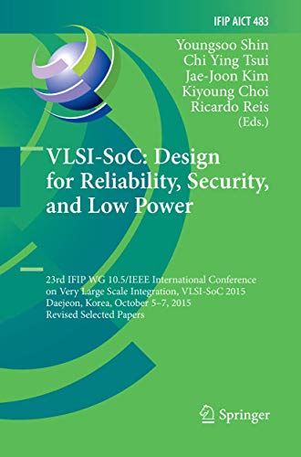 Image d'archives pour VLSI-SoC: Design for Reliability, Security, and Low Power: 23rd IFIP WG 10.5/IEEE International Conference on Very Large Scale Integration, VLSI-SoC . and Communication Technology (483)) mis en vente par Books Puddle