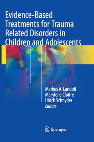 Stock image for Evidence-Based Treatments for Trauma Related Disorders in Children and Adolescents for sale by Mispah books