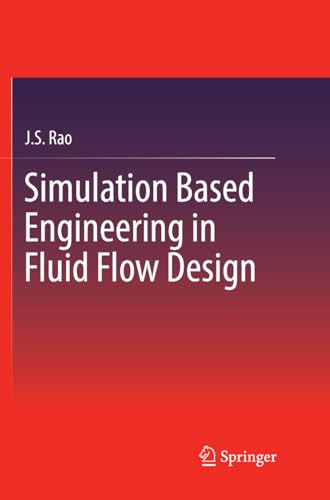 9783319835068: Simulation Based Engineering in Fluid Flow Design (Springerbriefs in Applied Sciences and Technology)