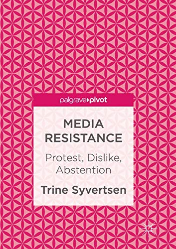 9783319835297: Media Resistance: Protest, Dislike, Abstention