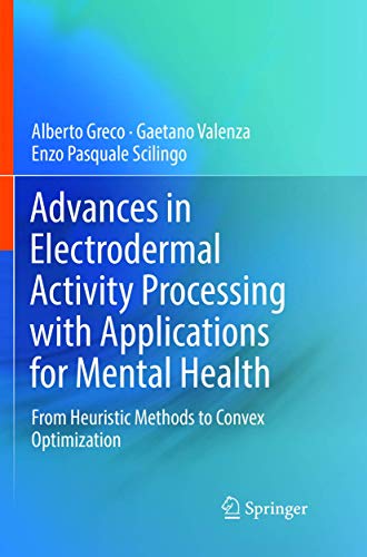 9783319835679: Advances in Electrodermal Activity Processing with Applications for Mental Health: From Heuristic Methods to Convex Optimization