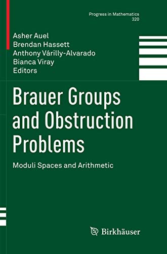 Stock image for Brauer Groups and Obstruction Problems: Moduli Spaces and Arithmetic (Progress in Mathematics, 320) for sale by GF Books, Inc.