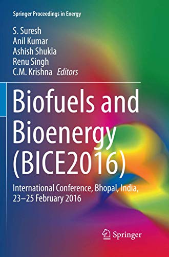 9783319836928: Biofuels and Bioenergy (BICE2016): International Conference, Bhopal, India, 23-25 February 2016 (Springer Proceedings in Energy)