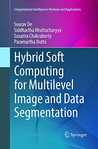 Stock image for Hybrid Soft Computing for Multilevel Image and Data Segmentation (Computational Intelligence Methods and Applications) for sale by Lucky's Textbooks