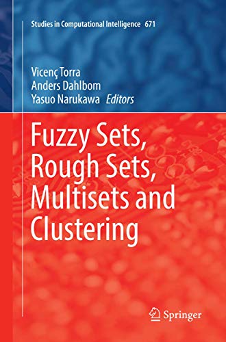 Beispielbild fr Fuzzy Sets, Rough Sets, Multisets and Clustering (Studies in Computational Intelligence, 671) zum Verkauf von BooksRun
