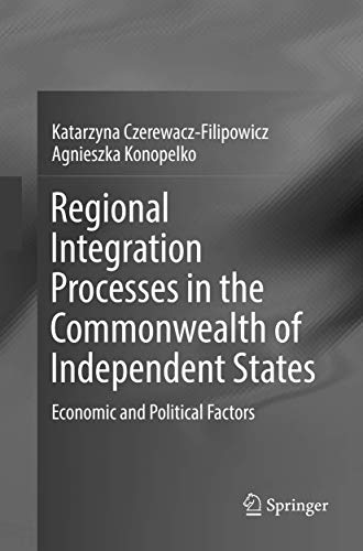 Imagen de archivo de Regional Integration Processes in the Commonwealth of Independent States: Economic and Political Factors a la venta por dsmbooks