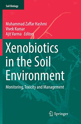 9783319838113: Xenobiotics in the Soil Environment: Monitoring, Toxicity and Management: 49 (Soil Biology)