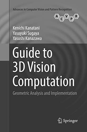 Stock image for Guide to 3D Vision Computation: Geometric Analysis and Implementation (Advances in Computer Vision and Pattern Recognition) for sale by Books Unplugged