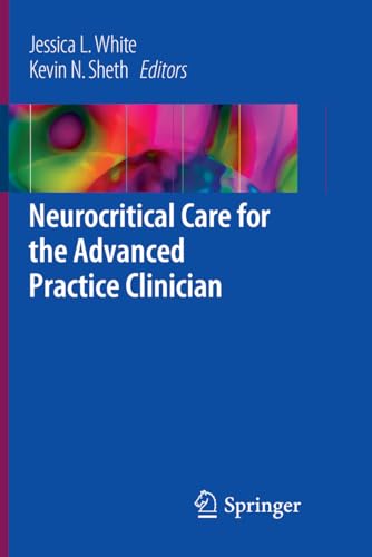 Imagen de archivo de Neurocritical Care for the Advanced Practice Clinician a la venta por GF Books, Inc.