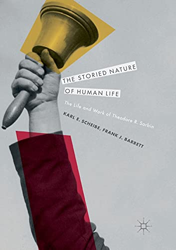 9783319840147: The Storied Nature of Human Life: The Life and Work of Theodore R. Sarbin