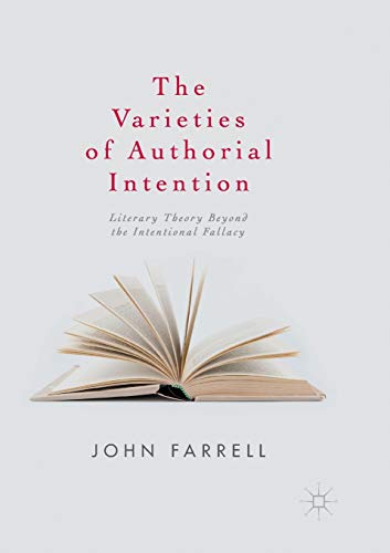 9783319840598: The Varieties of Authorial Intention: Literary Theory Beyond the Intentional Fallacy