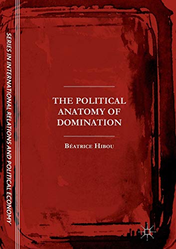 Stock image for The Political Anatomy of Domination (The Sciences Po Series in International Relations and Political Economy) for sale by Lucky's Textbooks