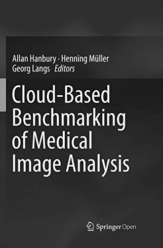9783319842073: Cloud-Based Benchmarking of Medical Image Analysis