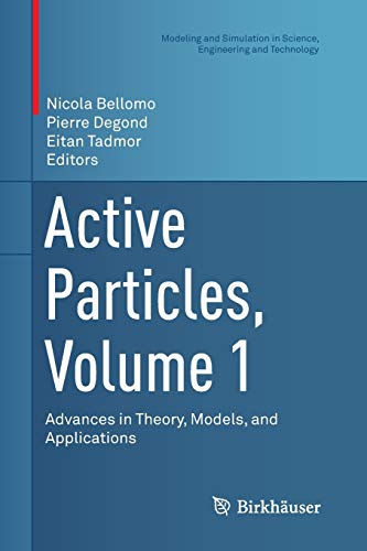 Imagen de archivo de Active Particles, Volume 1. Advances in Theory, Models, and Applications. a la venta por Gast & Hoyer GmbH