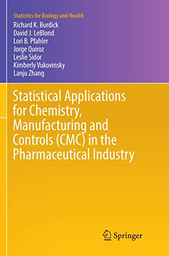 Imagen de archivo de Statistical Applications for Chemistry, Manufacturing and Controls (CMC) in the Pharmaceutical Industry (Statistics for Biology and Health) a la venta por Book Deals