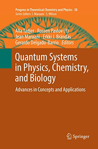 Quantum Systems In Physics, Chemistry, And Biology: Advances In