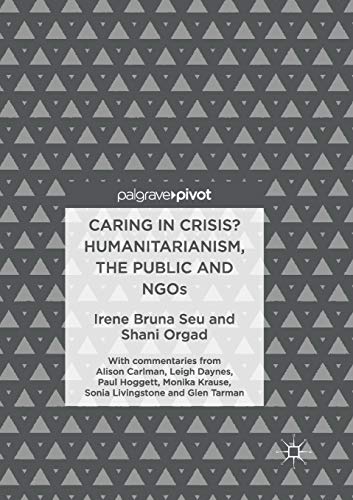 9783319843599: Caring in Crisis? Humanitarianism, the Public and NGOs